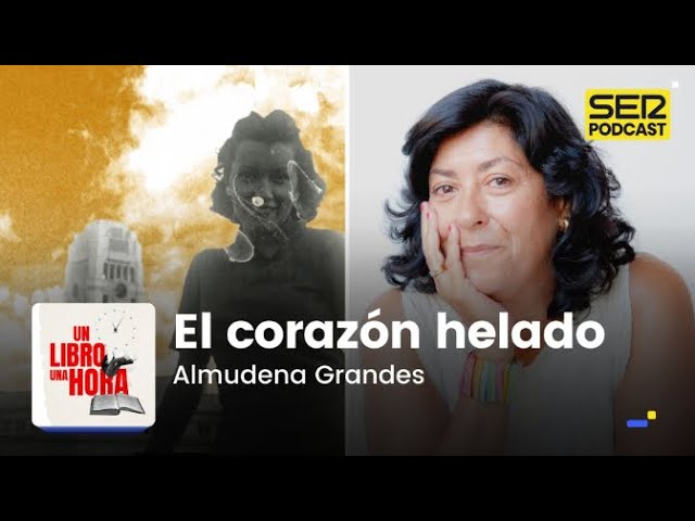 almudena grandes el corazón helado