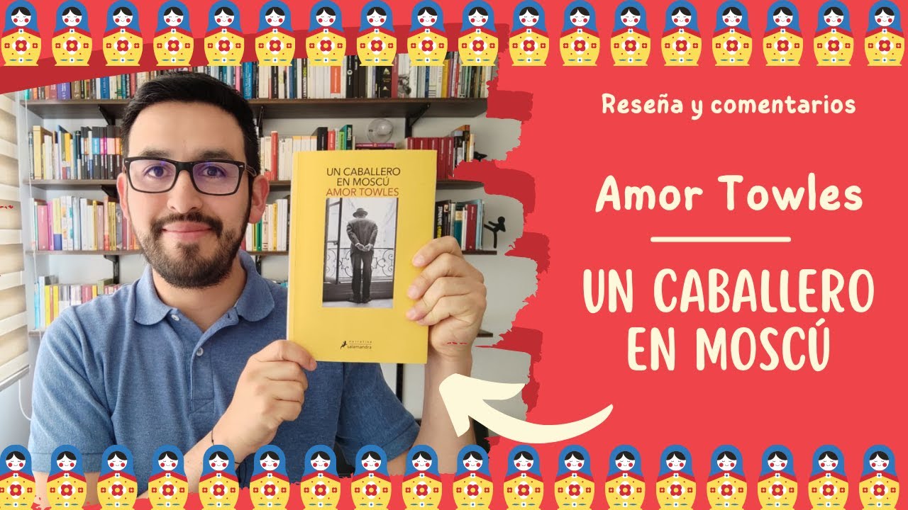 amor towles un caballero en moscú