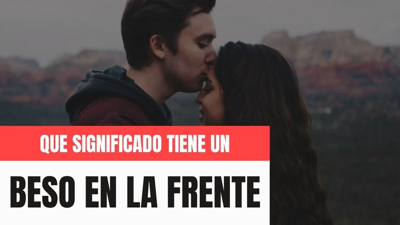beso en la frente frases