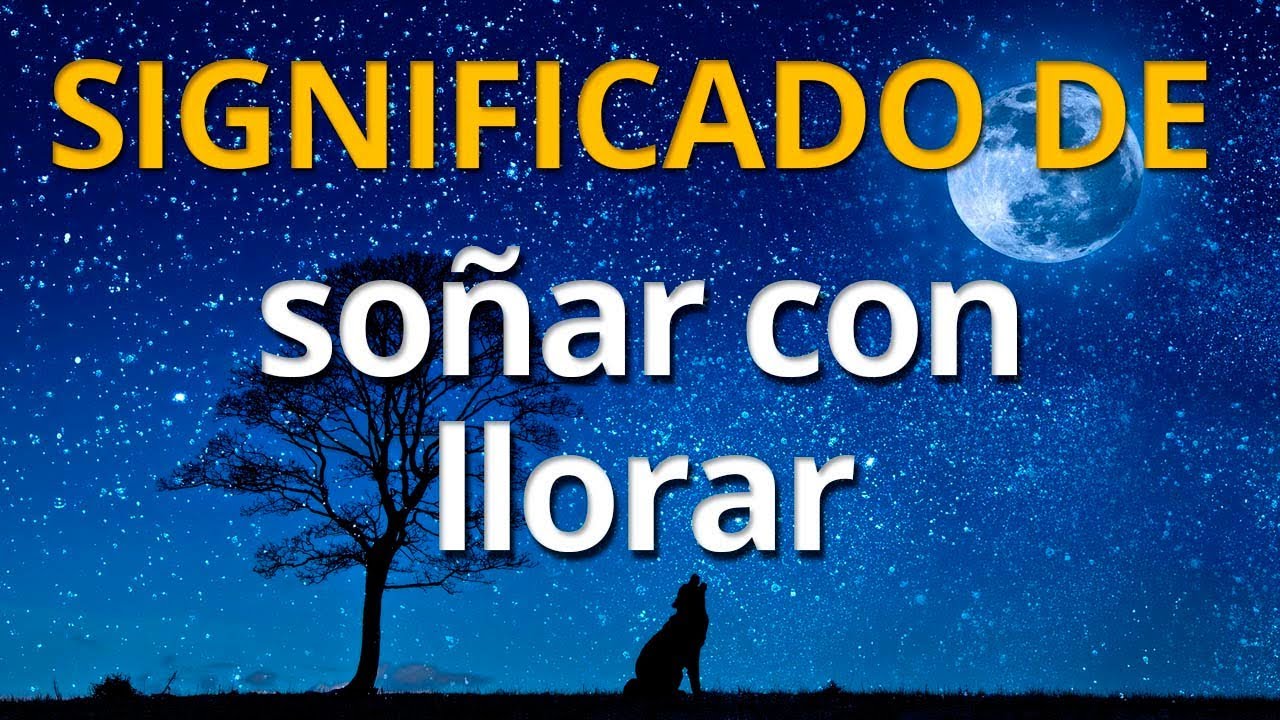 cuando lloras por alguien que significa