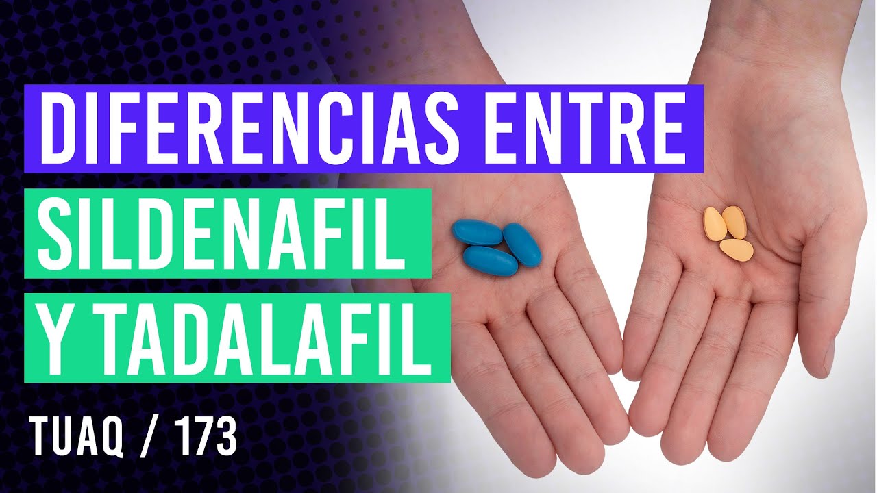 diferencia entre tadalafilo y sildenafil