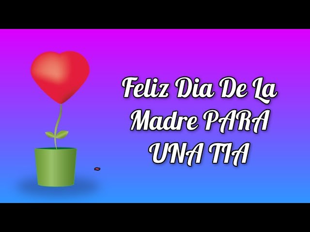 feliz dia de la madre tia