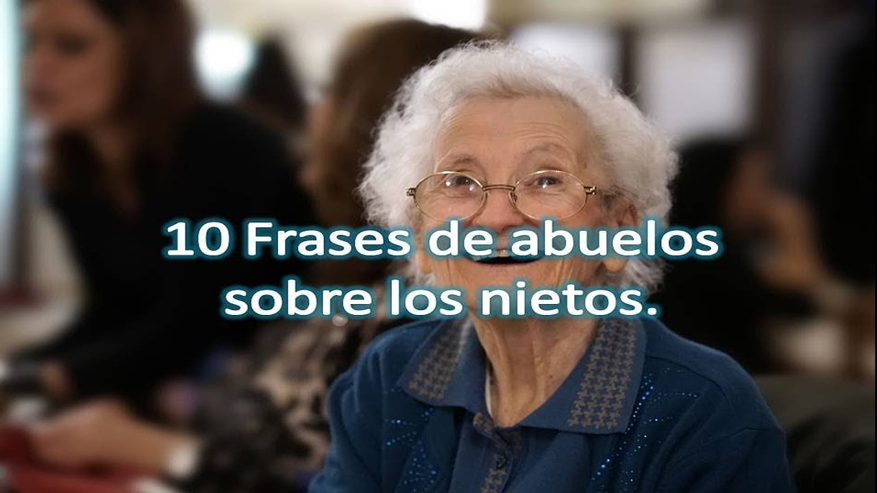 frases de abuelo para nieta