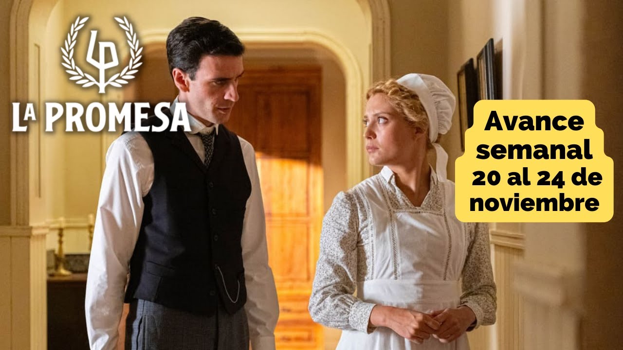 la promesa semana del 20 al 24 de noviembre