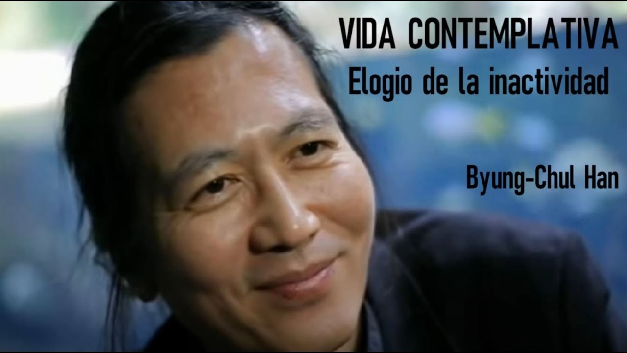 la vida contemplativa byung chul han