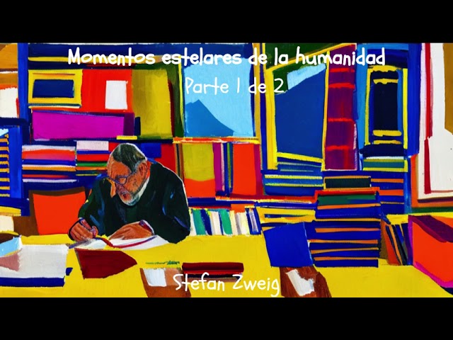momentos estelares de la humanidad de stefan zweig