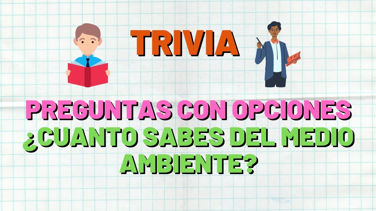 100 preguntas sobre el medio ambiente