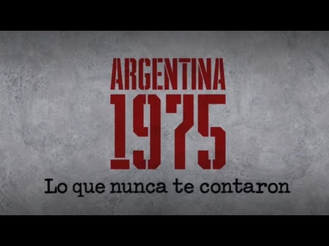 argentina 1975 lo que nunca te contaron