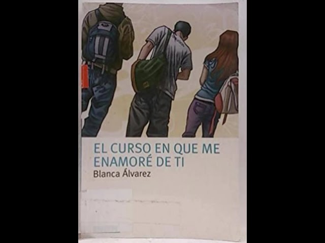 el curso en que me enamore de ti