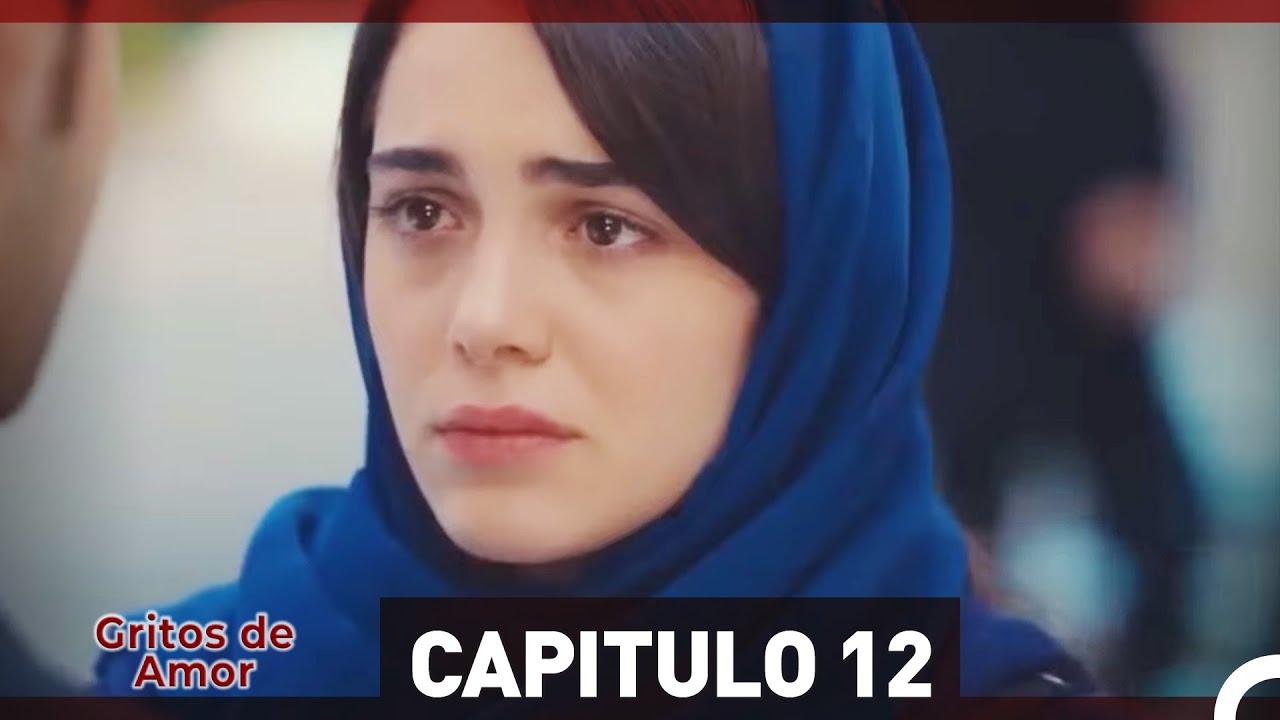 gritos de amor capitulo 12 en español