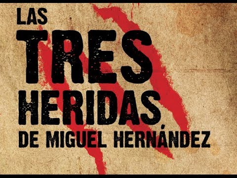 las tres heridas de miguel hernández