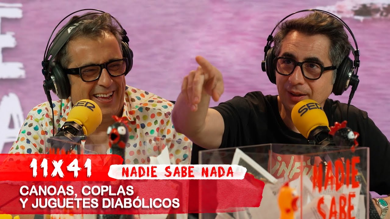 podcast nadie sabe nada cadena ser