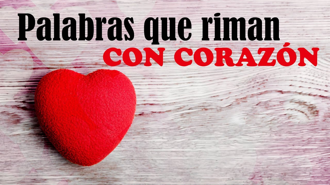 qué palabra rima con corazón