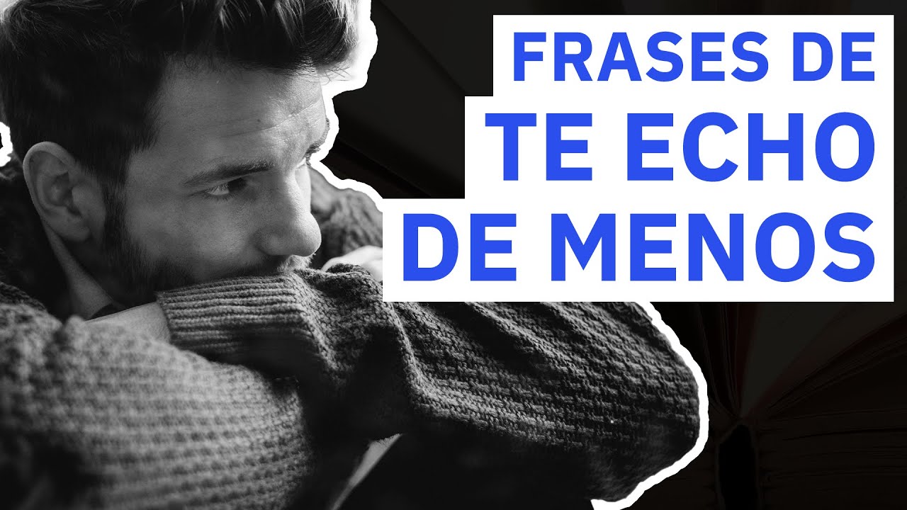 te echo de menos frases cortas